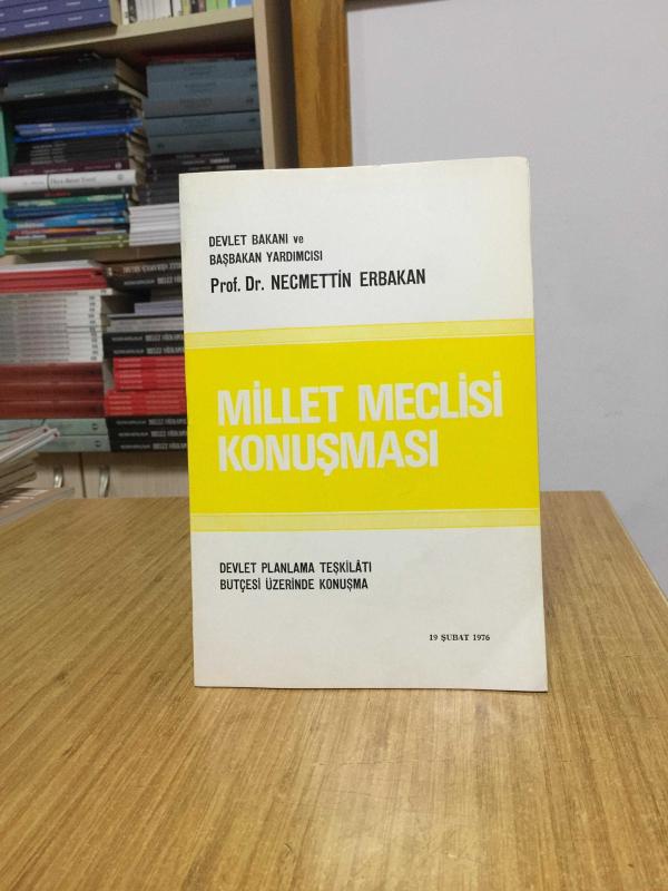 Devlet Bakanı ve Başbakan Yardımcısı Prof. Dr. Necmettin Erbakan Millet Meclisi Konuşması - Devlet Planlama Teşkilatı Bütçesi Üzerinde Konuşma (19 Şubat 1976)