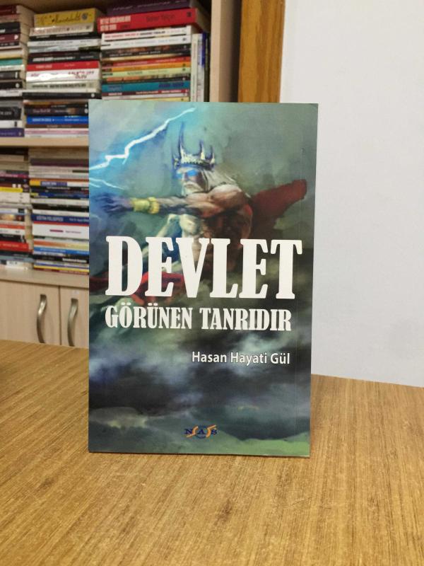 Devlet Görünen Tanrıdır - Hasan Hayati Gül