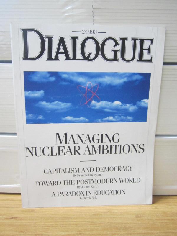 DIALOGUE 2/1993 - Managing Nuclear Ambitions [Francis Fukuyama, James Kurth, Derek Bok]