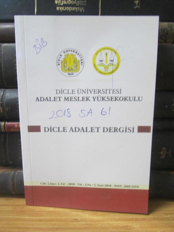 Dicle Adalet Dergisi - Dicle Üniversitesi Adalet Meslek Yüksekokulu Cilt: 1 Sayı: 2