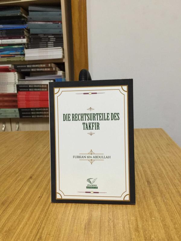 Die Rechtsurteile Des Takfır - Furkan bin Abdullah