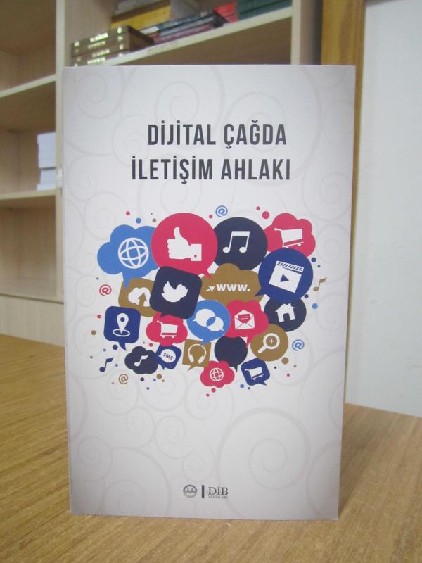 Dijital Çağda İletişim Ahlakı Diyanet İşleri Başkanlığı [2.Baskı]