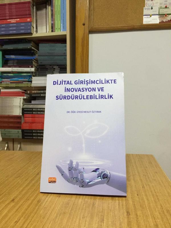 Dijital Girişimcilikte İnovasyon ve Sürdürülebilirlik - Dr. Öğr. Üyesi Mesut Öztırak