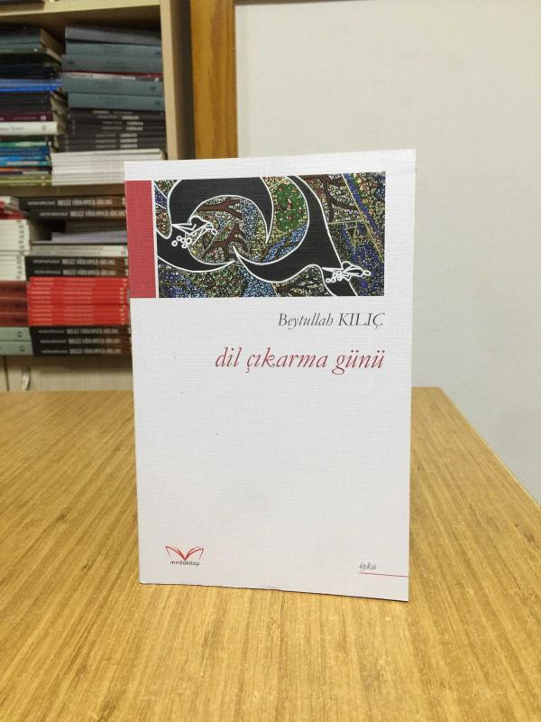 Dil Çıkarma Günü - Beytullah Kılıç