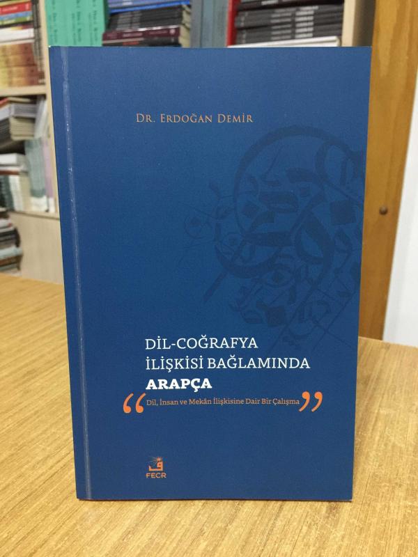 Dil Coğrafya İlişkisi Bağlamında Arapça - Dr. Erdoğan Demir