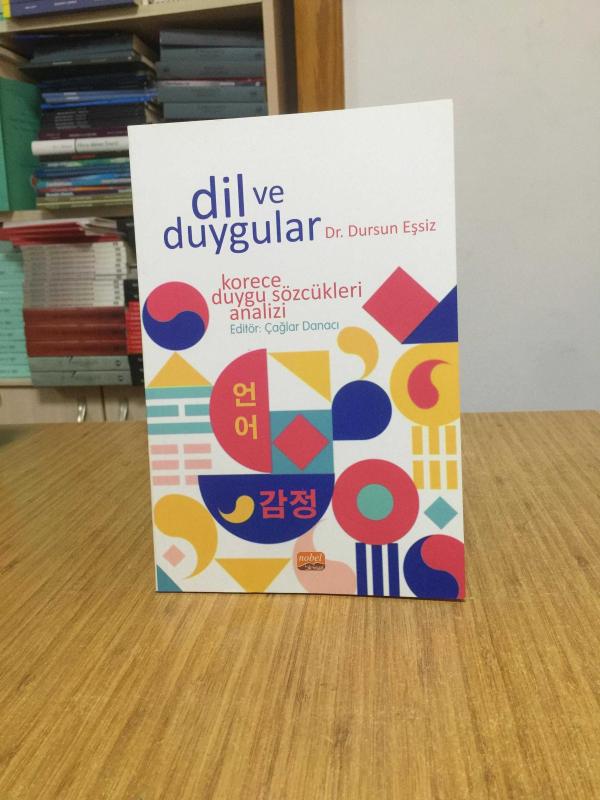 DİL VE DUYGULAR Korece Duygu Sözcükleri Analizi - Editör: Çağlar Danacı
