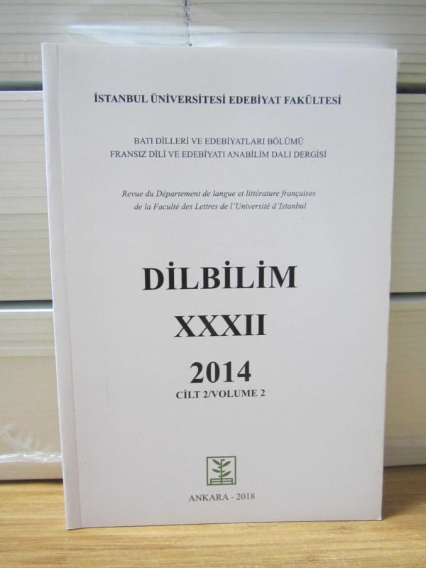 DİLBİLİM Dergisi -Cilt 1 - XXXIII -Yıl 2015 -İÜ Edebiyat Fakültesi Batı Dilleri ve Edebiyatları Bölümü Fransız Dili ve Edebiyatı Anabilim Dalı Dergisi