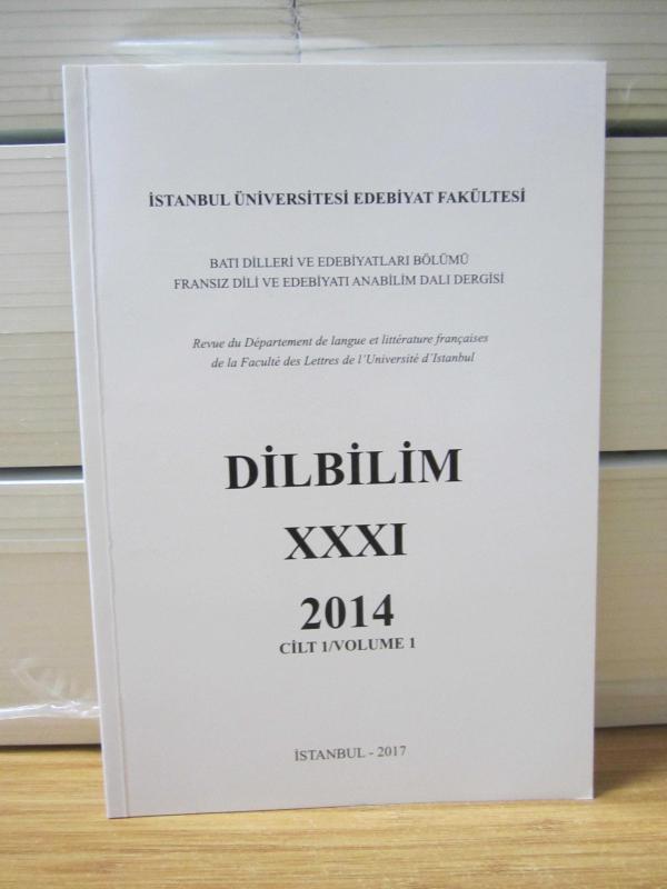 DİLBİLİM Dergisi -Cilt 2 - XXXII -Yıl 2014 - İÜ Edebiyat Fakültesi Batı Dilleri ve Edebiyatları Bölümü Fransız Dili ve Edebiyatı Anabilim Dalı Dergisi