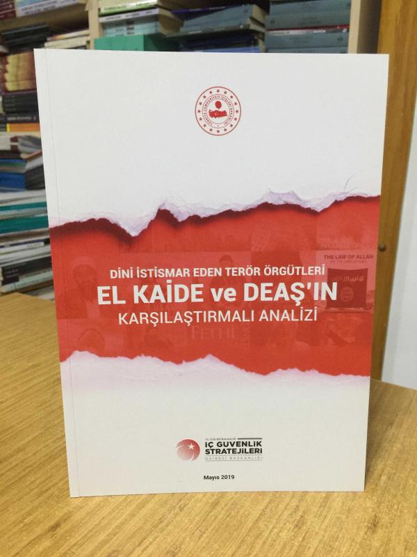 Dini İstismar Eden Terör Örgütleri EL KAİDE ve DEAŞ'ın Karşılaştırmalı Analizi - İç Güvenlik Stratejileri Dairesi Bşk. / T.C. İçişleri Bakanlığı