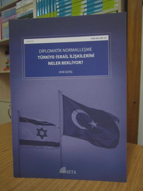 Diplomatik Normalleşme Türkiye - İsrail İlişkilerini Neler Bekliyor?