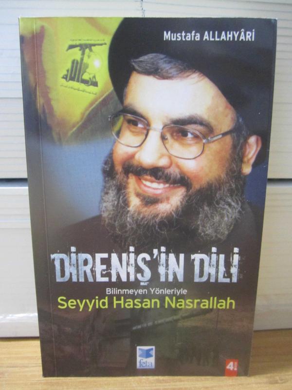 DİRENİŞ'İN DİLİ Bilinmeyen Yönleriyle Seyyid Hasan Nasrallah (4.Baskı) - Mustafa Allahyari