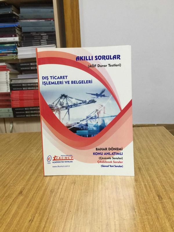 Dış Ticaret İşlemleri ve Belgeleri Akıllı Sorular AÖF Duvar Testleri / İlkumut Açıköğretim Yayınları