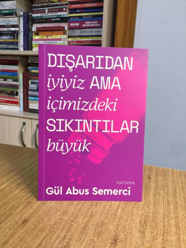 Dışarıdan İyiyiz Ama İçimizdeki Sıkıntılar Büyük - Gül Abus Semerci