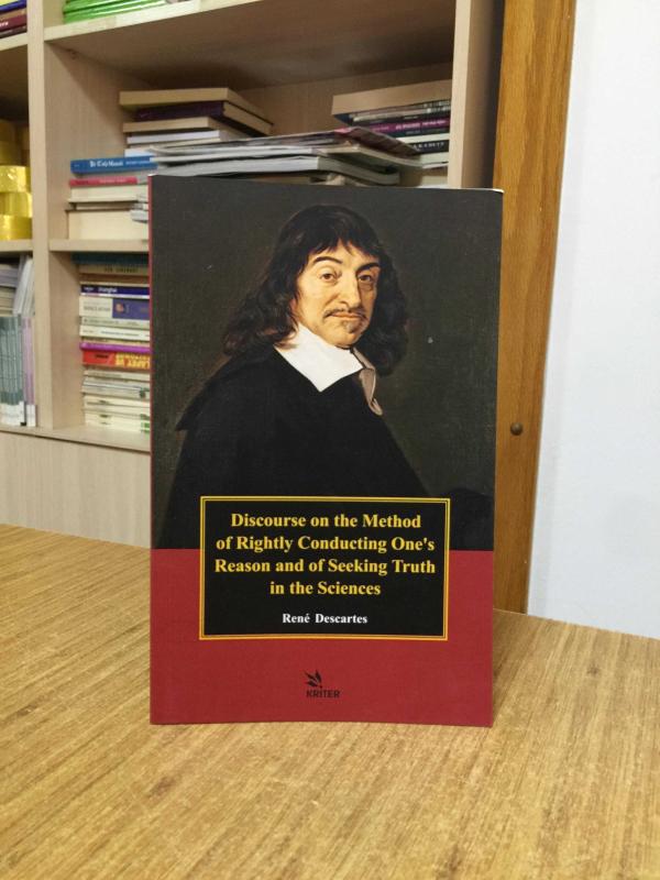 Discourse On The Method Of Rightly Conducting One's Reason And Of Seeking Truth in The Sciences - Rene Descartes