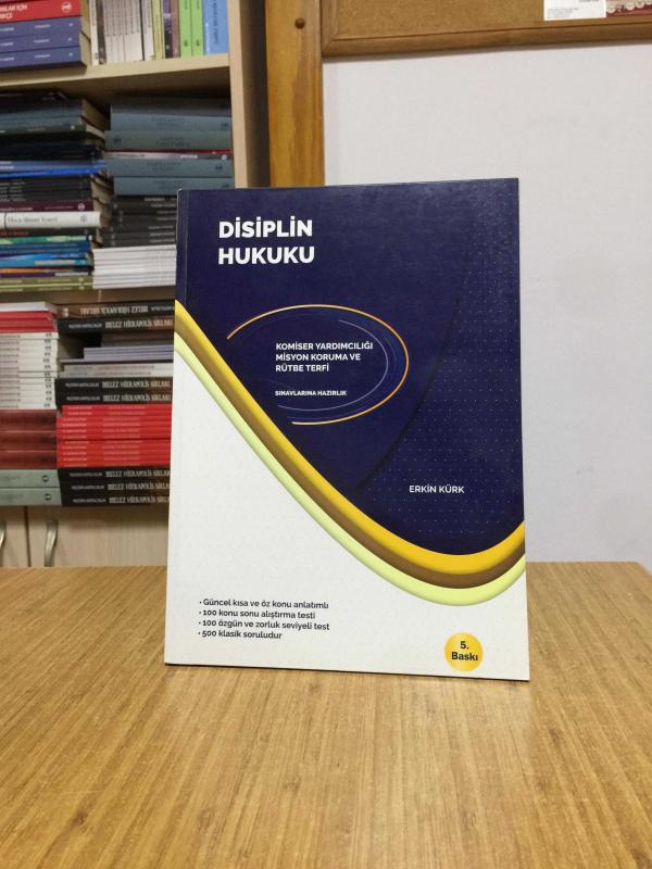 Disiplin Hukuku - Erkin Kürk [5.Baskı] Komiser Yardımcılığı Misyon Koruma ve Rütbe Terfi Sınavlarına Hazırlık