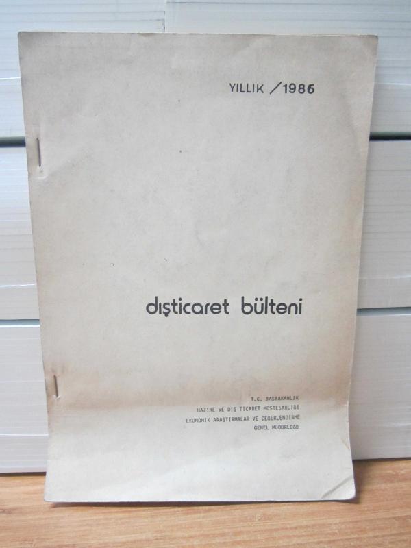 Dışticaret Bülteni Yıllık 1986 - TC Başbakanlık Hazine ve Dış Ticaret Müsteşarlığı Ekonomik Araştırmalar ve Değerlendirme Genel Müd.