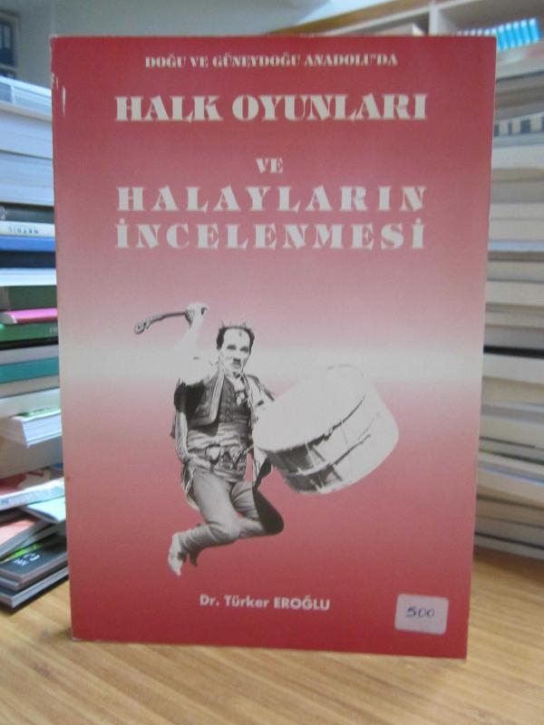 Doğu ve Güneydoğu Anadolu'da Halk Oyunları ve Halayların İncelemesi