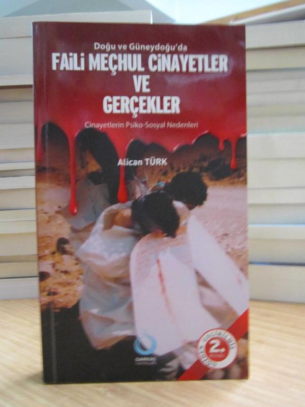 Doğu ve Güneydoğu'da Faili Meçhul Cinayetler ve Gerçekler (Cinayetlerin Psiko-Sosyal Nedenleri)