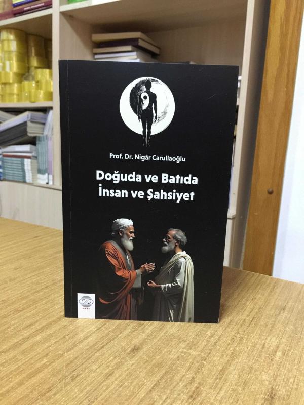 Doğuda ve Batıda İnsan ve Şahsiyet - Prof. Dr. Nigar Carullaoğlu