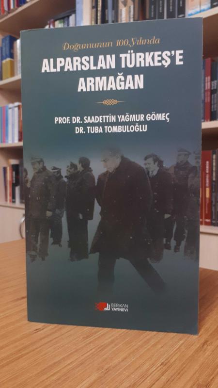 Doğumunun 100.Yılında Alparslan Türkeş'e Armağan