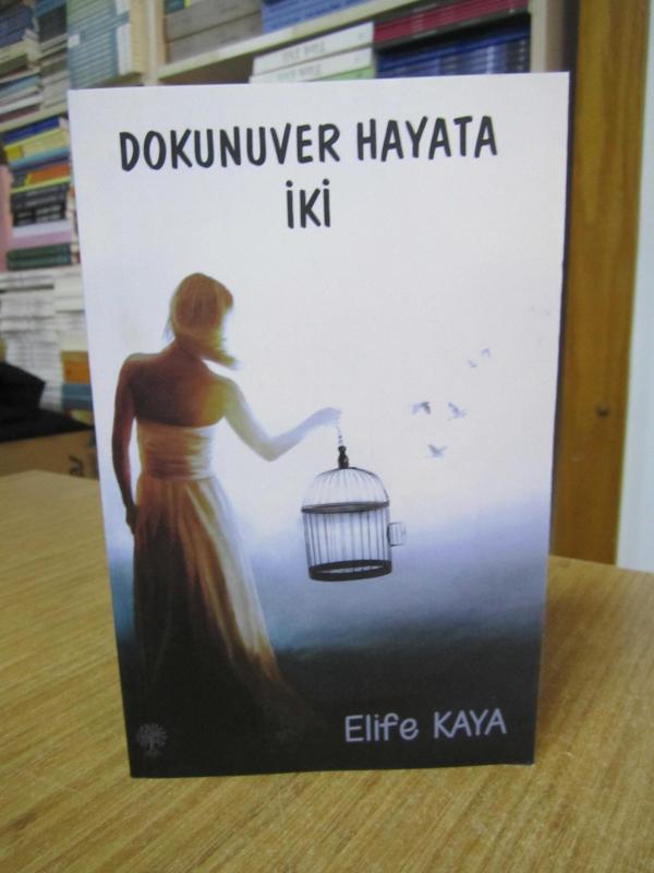 Dokunuver Hayata İki - Elife Kaya