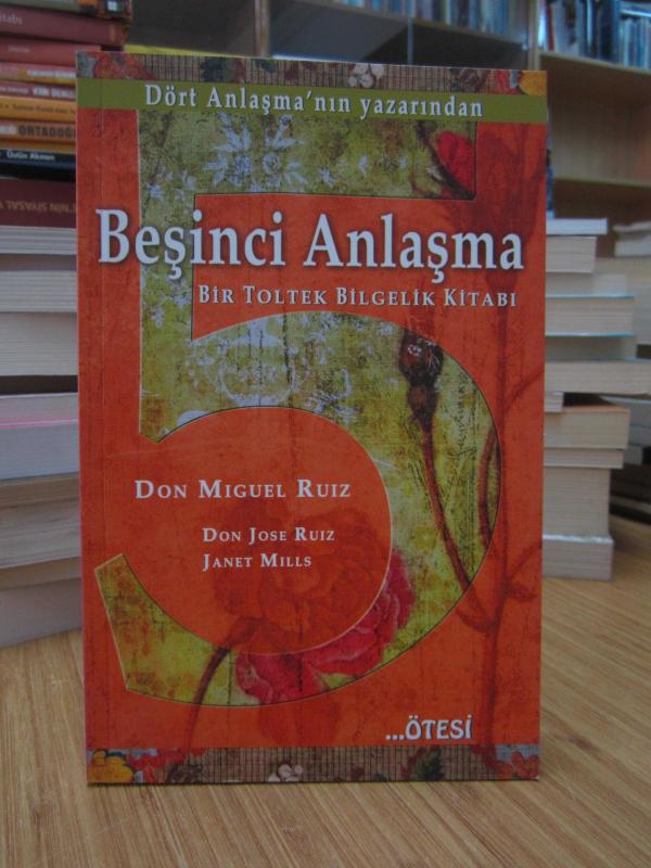 Don Miguel Ruiz - Beşinci Anlaşma Bir Toltek Bilgelik Kitabı