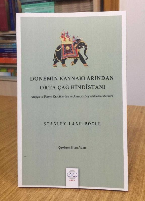 Dönemin Kaynaklarından Orta Çağ Hindistanı - Arapça ve Farsça Kroniklerden ve Avrupalı Seyyahlardan Metinler