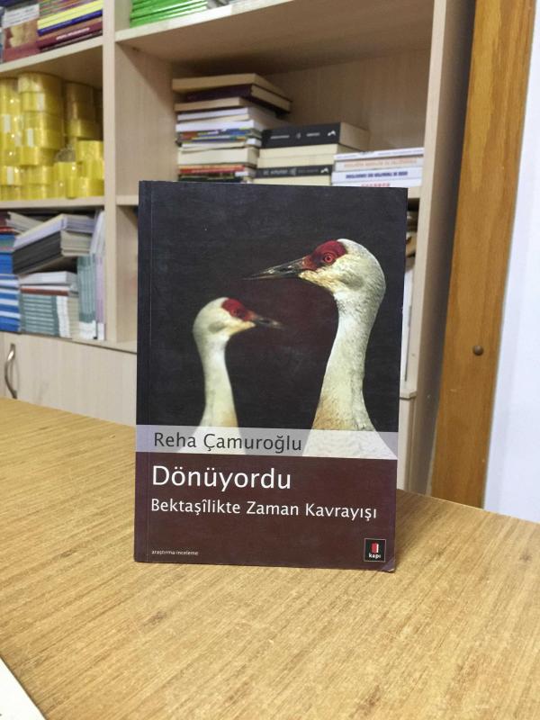 Dönüyordu Bektaşilikte Zaman Kavrayışı - Reha Çamuroğlu
