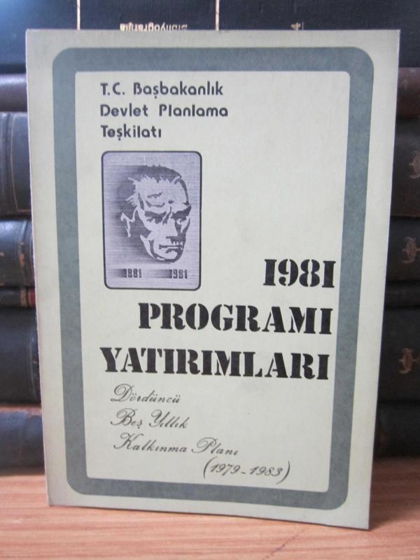 Dördüncü Beş Yıllık Kalkınma Planı 1979 - 1983  - 1981 Yılı Programı Yatırımları Mart 1981