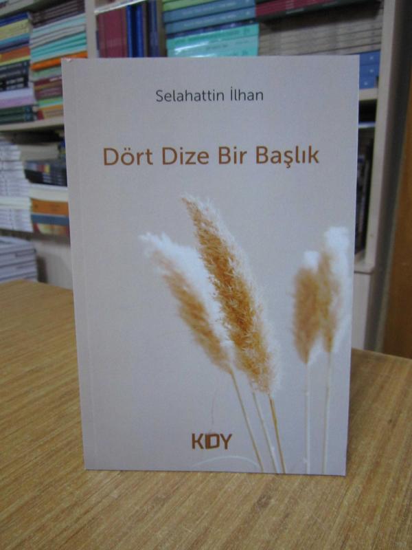 Dört Dize Bir Başlık - Selahattin İlhan
