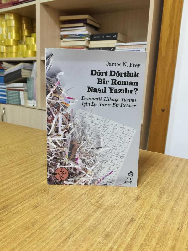 Dört Dörtlük Bir Roman Nasıl Yazılır? Dramatik Hikaye Yazımı İçin İşe Yarar Bir Rehber