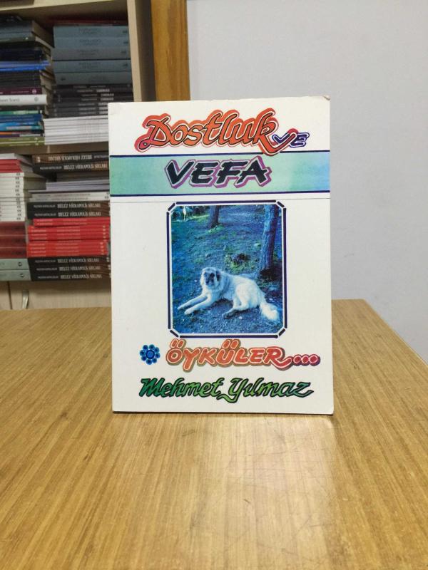 Dostluk ve Vefa - Mehmet Yılmaz