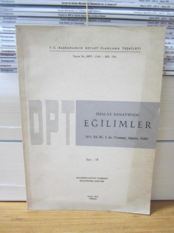 DPT İmalat Sanayiinde Eğilimler 1971 Yılı III. 3 Ay (Temmuz, Ağustos, Eylül) - Sayı 18 - Ocak 1972