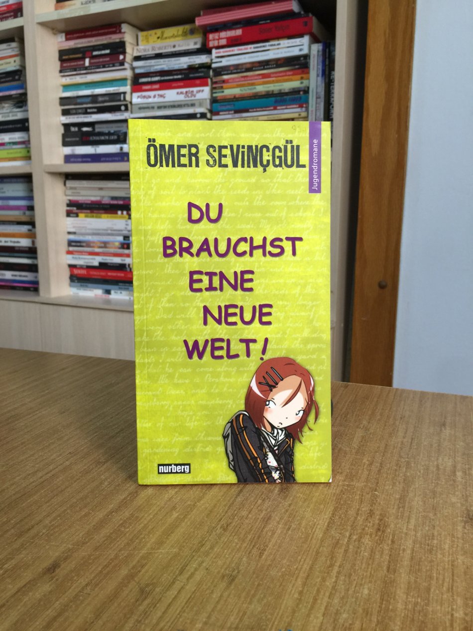 Du Brauchst Eine Neue Welt! / Sana Yeni Bir Dünya Gerek! - Ömer Sevinçgül (Almanca)