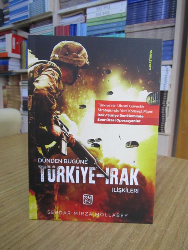 Dünden Bugüne Türkiye - Irak İlişkileri / Serdar Mirza Mollabey
