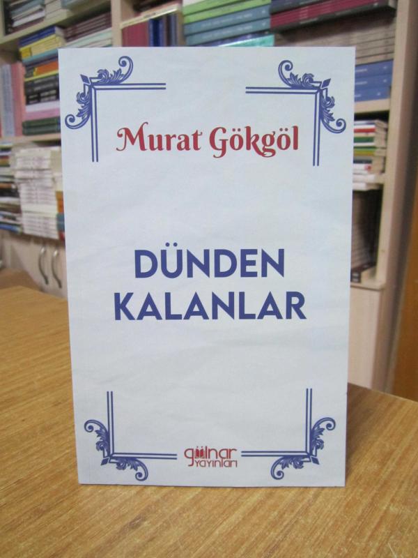 Dünden Kalanlar - Murat Gökgöl