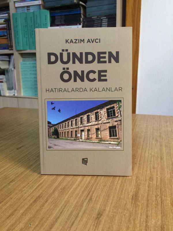 Dünden Önce Hatıralarda Kalanlar - Kazım Avcı