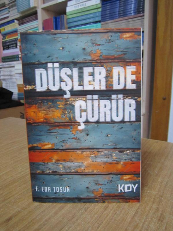 Düşler de Çürür - F. Eda Tosun