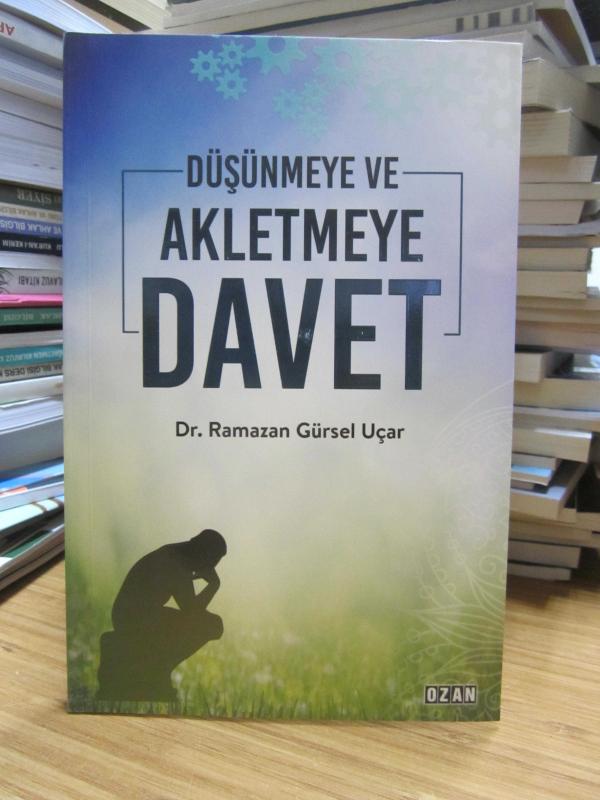 Düşünmeye ve Akletmeye Davet - Dr. Ramazan Gürsel Uçar