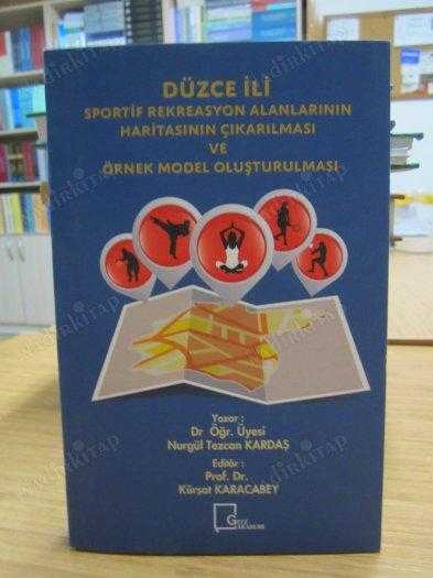 Düzce İli Sportif Rekreasyon Alanlarının Haritasının Çıkarılması ve Örnek Model Oluşturulması