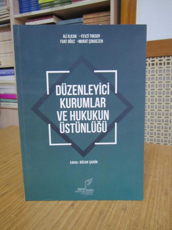 Düzenleyici Kurumlar ve Hukukun Üstünlüğü - Editör: Bican Şahin