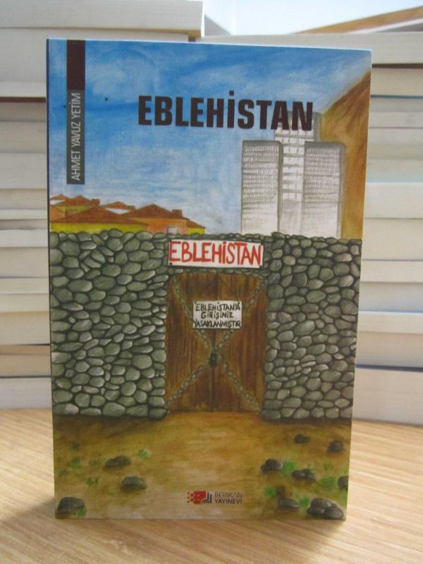 Eblehistan - Ahmet Yavuz Yetim