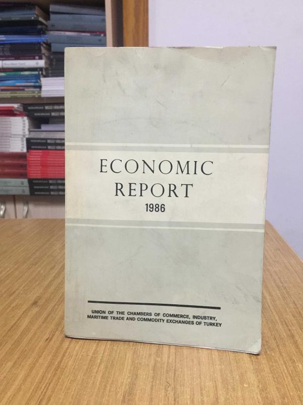 Economic Report 1986 - Union of The Chambers of Commerce Industry Maritime Trade and Commodity Exchanges of Turkey
