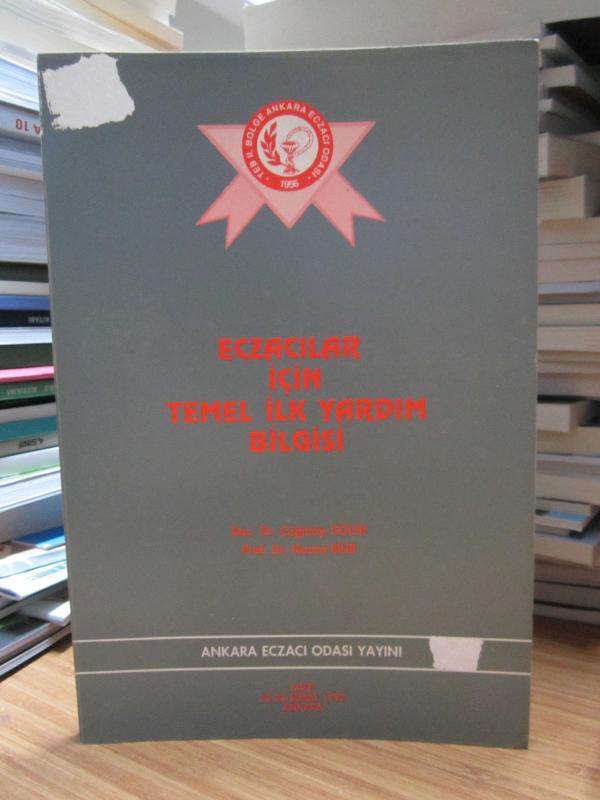 Eczacılar için Temel İlk Yardım Bilgisi - Doç. Dr. Çağatay Güler (İmzalı) & Prof. Dr. Nazmi Bilir