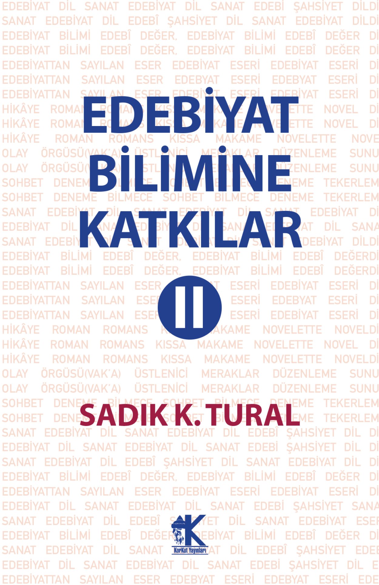 Edebiyat Bilimine Katkılar 2 - Sadık Kemal Tural