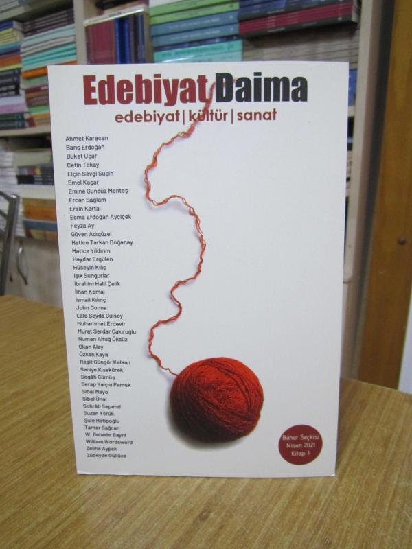 Edebiyat Daima Edebiyat - Bahar Seçkisi - Nisan 2021 - Kitap: 1