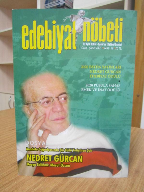 Edebiyat Nöbeti Dergisi - Sayı 32 - Ocak Şubat 2021 [ Dosya: Anadolu Coğrafyasında Şiir Gülü Yetiştiren Şair Nedret Gürcan ]