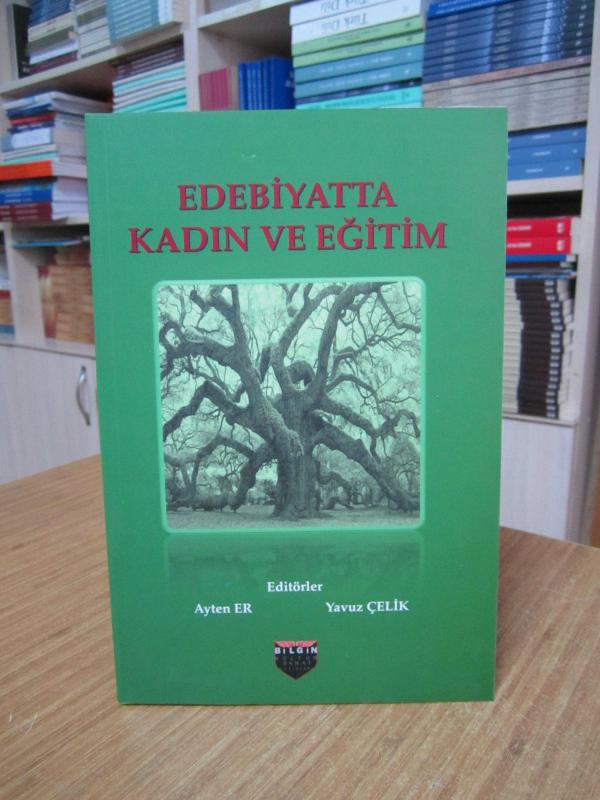 Edebiyatta Kadın ve Eğitim / Editörler: Ayten Er, Yavuz Çelik