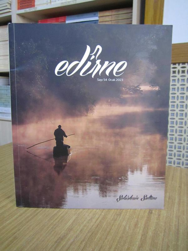 EDİRNE Dergisi - Sayı 54 - Ocak 2023 / Edirne Valiliği