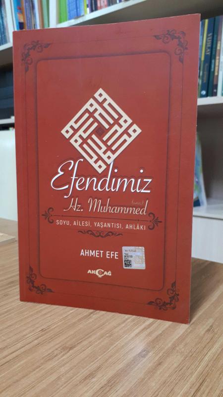 Efendimiz Hz.Muhammed (SAV) Soyu, Ailesi, Yaşantısı, Ahlakı